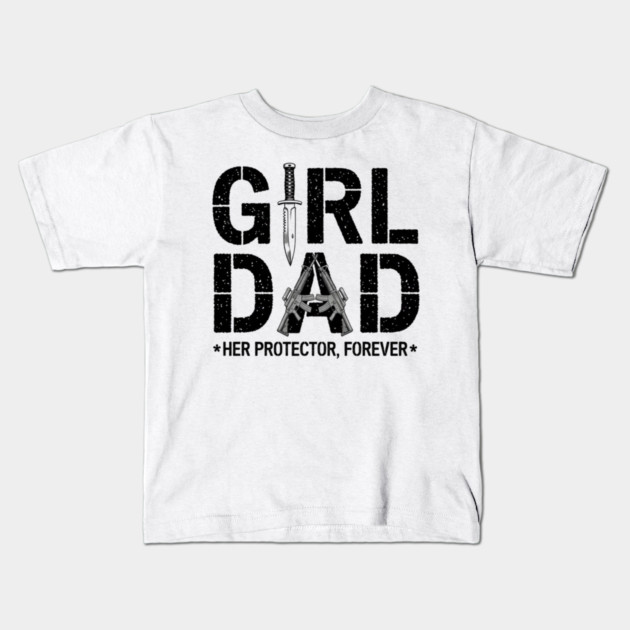 Girl Dad Her Protector Forever Proud Protective Father Kids T-Shirt by ArtistTee ⭐⭐⭐⭐⭐