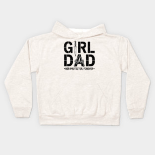 Girl Dad Her Protector Forever Proud Protective Father Kids Hoodie