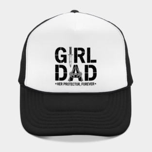 Girl Dad Her Protector Forever Proud Protective Father Hat