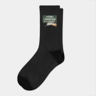 1776 I Understand 6 7 I Do Not Funny History Social Studies Teacher Socks