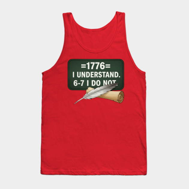 1776 I Understand 6 7 I Do Not Funny History Social Studies Teacher Tank Top by ArtistTee ⭐⭐⭐⭐⭐
