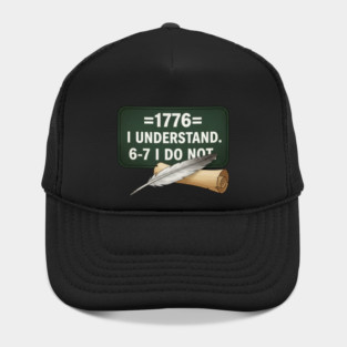 1776 I Understand 6 7 I Do Not Funny History Social Studies Teacher Hat