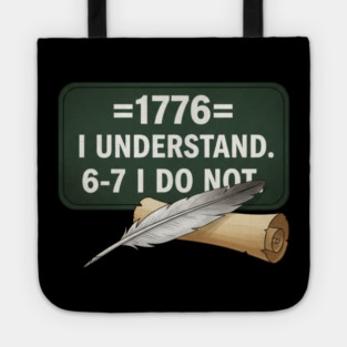 1776 I Understand 6 7 I Do Not Funny History Social Studies Teacher Tote