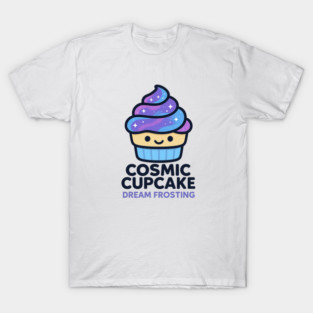 Cosmic Cupcake Dream Frosting – Cosmo Bites Kawaii Galaxy Dessert Design T-Shirt