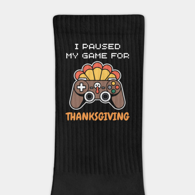I Paused My Game for Thanksgiving Gamer Turkey by Creatifly Graphic Tees