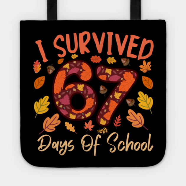 I Survived 67 Days of School Thanksgiving Celebration Tote by Creatifly Graphic Tees