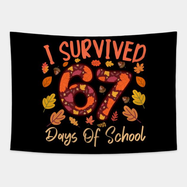 I Survived 67 Days of School Thanksgiving Celebration Tapestry by Creatifly Graphic Tees