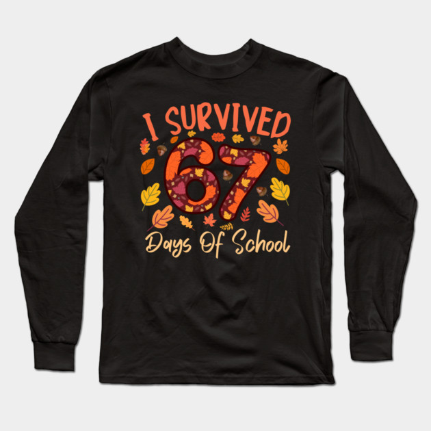 I Survived 67 Days of School Thanksgiving Celebration Long Sleeve T-Shirt by Creatifly Graphic Tees