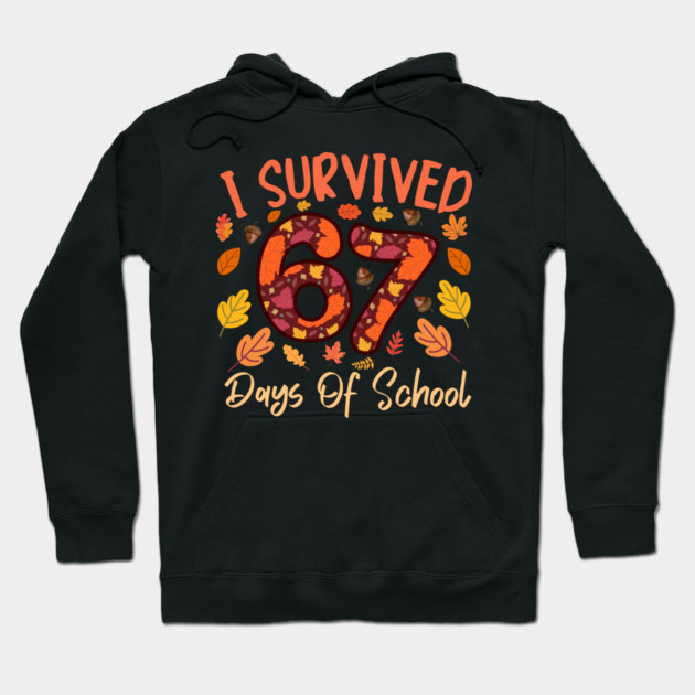 I Survived 67 Days of School Thanksgiving Celebration Hoodie by Creatifly Graphic Tees