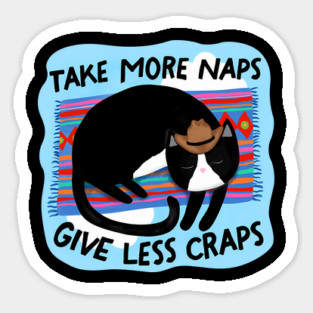 TAKE MORE NAPS GIVE LESS CRAPS Sticker