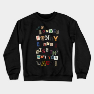 No Longer Funny 'Cause I Miss The Way You Laugh - Stick Season Lyrics Inspired Merch Crewneck Sweatshirt