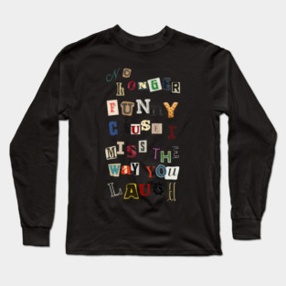 No Longer Funny 'Cause I Miss The Way You Laugh - Stick Season Lyrics Inspired Merch Long Sleeve T-Shirt