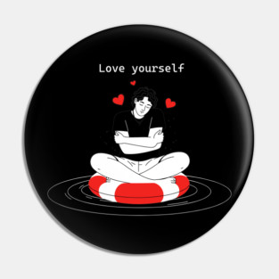 Love Yourself Pin