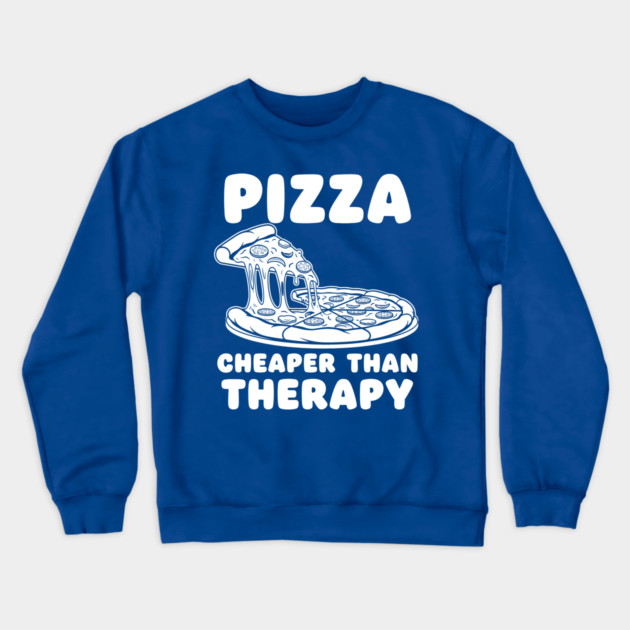 Pizza Cheaper than Therapy Crewneck Sweatshirt by enrynz
