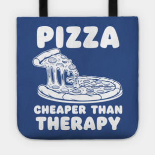 Pizza Cheaper than Therapy Tote