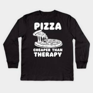 Pizza Cheaper than Therapy Kids Long Sleeve T-Shirt
