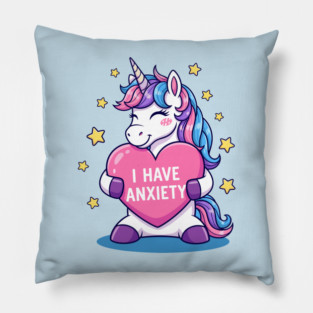 I have Anxiety Pillow