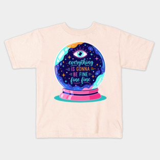 Crystal Ball Humor: Everything's Fine Kids T-Shirt