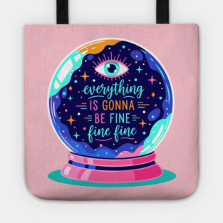Crystal Ball Humor: Everything's Fine Tote