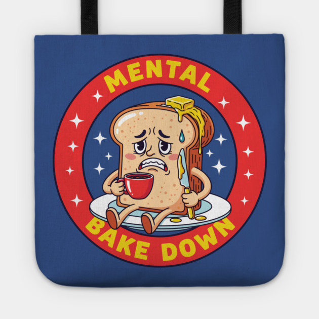 Mental Bake Down Toast Tote by enrynz
