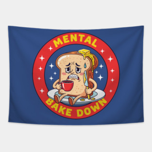 Mental Bake Down Toast Tapestry