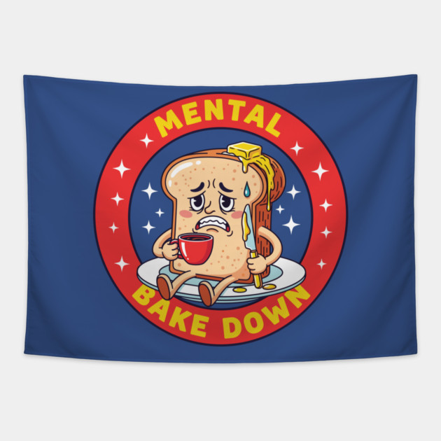 Mental Bake Down Toast Tapestry by enrynz