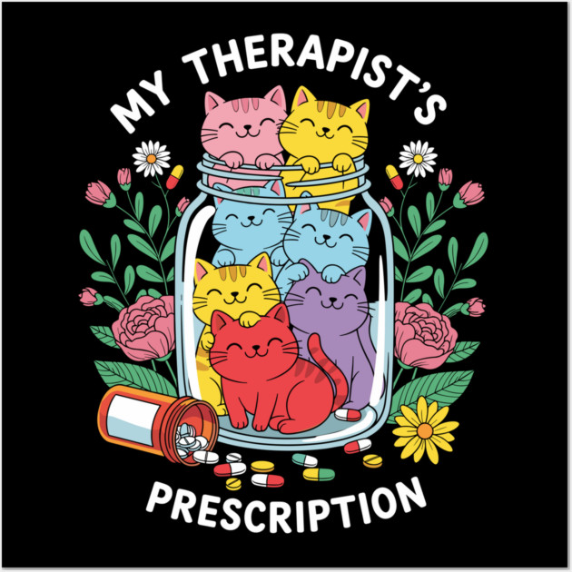 My Therapist's Prescription Wall Art by Digironin