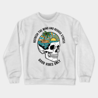 Refresh the Mind and Reduce the Stress Crewneck Sweatshirt