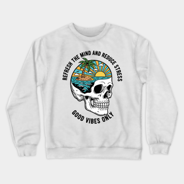 Refresh the Mind and Reduce the Stress Crewneck Sweatshirt by enrynz