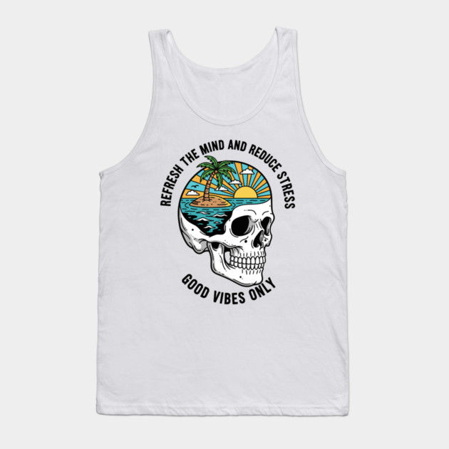 Refresh the Mind and Reduce the Stress Tank Top by enrynz