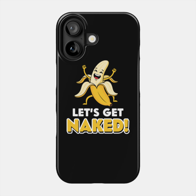 Let's Get Naked Phone Case by enrynz