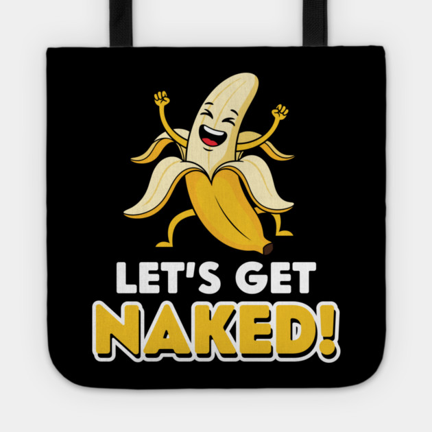 Let's Get Naked Tote by enrynz