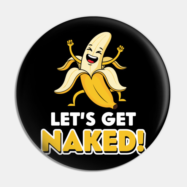 Let's Get Naked Pin by enrynz