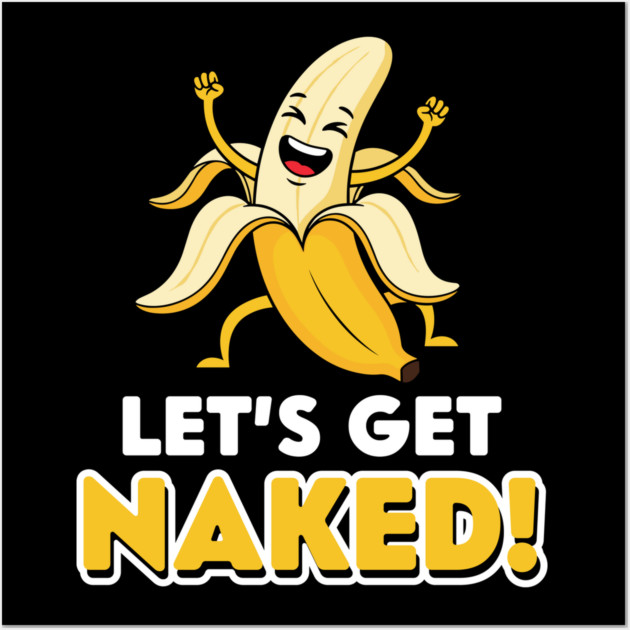 Let's Get Naked Wall Art by Digironin
