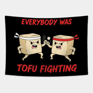 Everybody wasTofu Fighting Tapestry