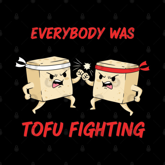Everybody wasTofu Fighting by enrynz