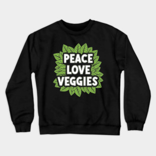 Peace Love Veggies Crewneck Sweatshirt