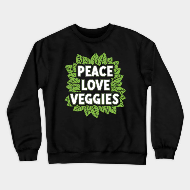 Peace Love Veggies Crewneck Sweatshirt by enrynz