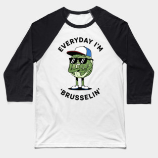 Everyday I'm Brusellin Baseball T-Shirt