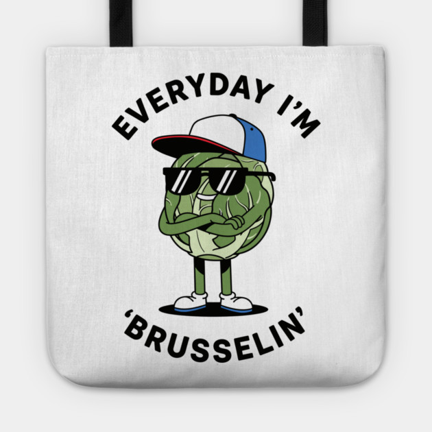 Everyday I'm Brusellin Tote by enrynz