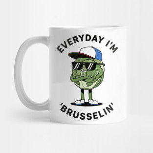 Everyday I'm Brusellin Mug
