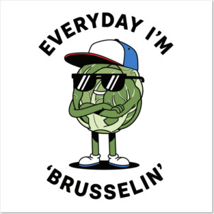 Everyday I'm Brusellin Posters and Art