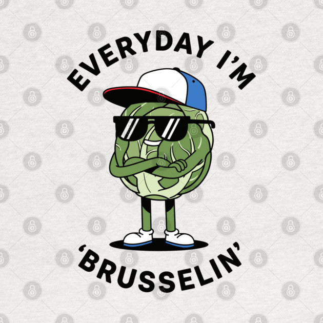 Everyday I'm Brusellin by enrynz