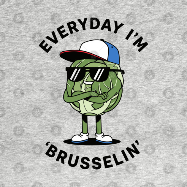 Everyday I'm Brusellin by enrynz