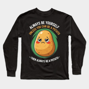 Funny Potato Meme Long Sleeve T-Shirt