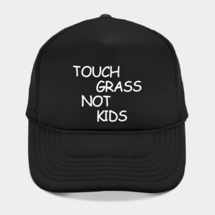 Touch Grass Not Kids Hat