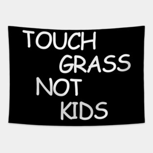 Touch Grass Not Kids Tapestry