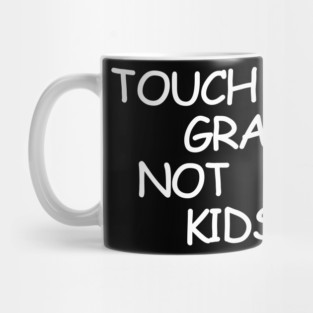 Touch Grass Not Kids Mug