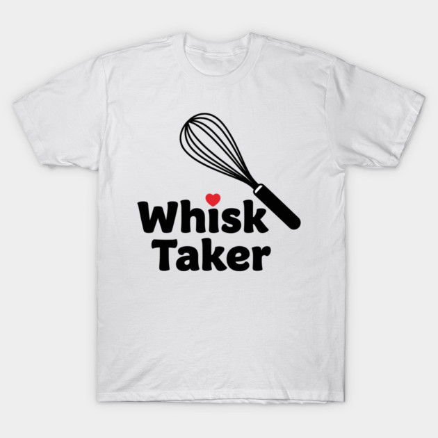 Whisk Taker T-Shirt by enrynz