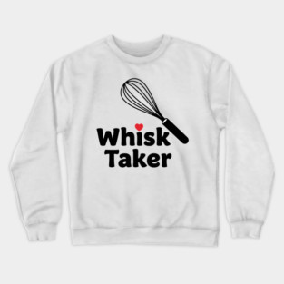 Whisk Taker Crewneck Sweatshirt